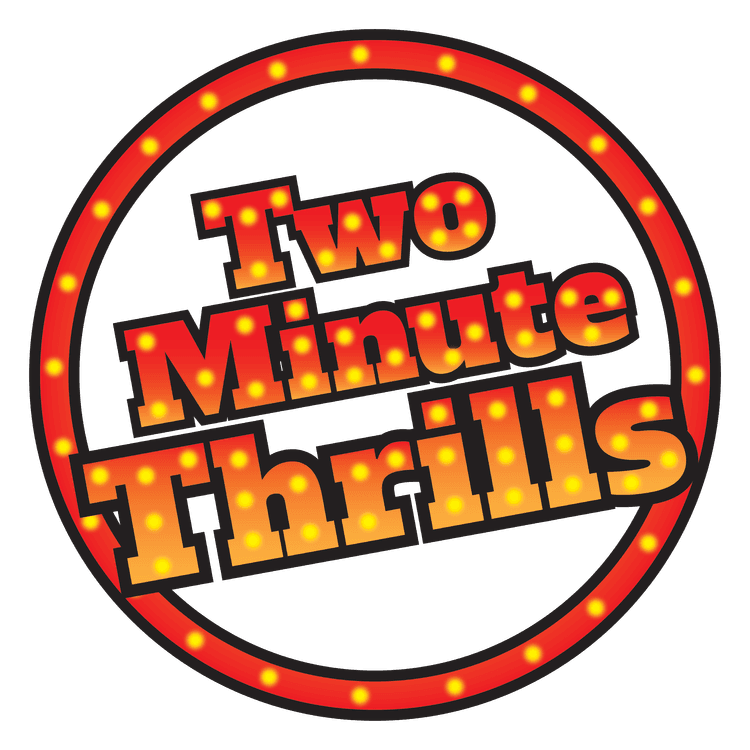 Two Minute Thrills